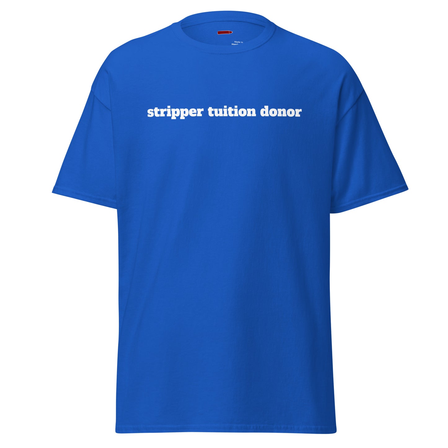 stripper tuition donor - Men's T-Shirt